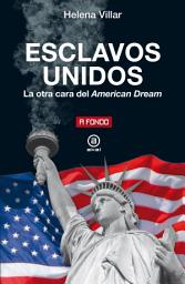 Icon image Esclavos Unidos: La otra cara del American Dream