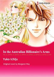 Icon image IN THE AUSTRALIAN BILLIONAIRE'S ARM: Harlequin Comics