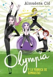 Icon image Olympia y las Guardianas de la Rítmica 2 - Olympia y la fábrica de gimnastas