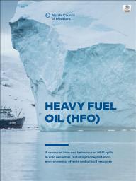 Icon image Heavy Fuel Oil (HFO): A review of fate and behaviour of HFO spills in cold seawater, including biodegradation, environmental effects and oil spill response