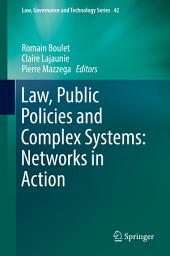 Icon image Law, Public Policies and Complex Systems: Networks in Action