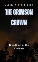 Icon image The Crimson Crown: Bloodlines of the Ancients