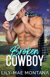 Icon image Broken Cowboy: A Steamy Single Dad Curvy Western Romance