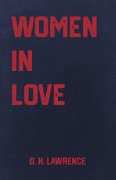 Icon image Women in Love: the Classic English Novel by D.H. Lawrence