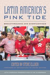 Icon image Latin America's Pink Tide: Breakthroughs and Shortcomings