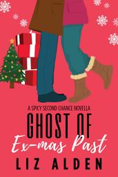 Icon image Ghost of Ex-mas Past: A Spicy Second Chance Novella