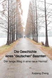 Icon image Die Geschichte eines "deutschen" Beamten: Der lange Weg in eine neue Heimat, Ausgabe 2