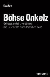 Icon image Böhse Onkelz: Gehasst, geliebt, vergöttert. Die Geschichte einer deutschen Band