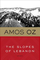 Icon image The Slopes of Lebanon: Essays