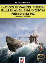 Icon image L’attacco dei sommergibili tedeschi e italiani nei mari delle Indie occidentali (febbraio-aprile 1942): Operazione "Westindien"