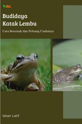 Icon image Budidaya Katak Lembu: Cara Beternak dan Peluang Usahanya