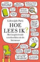 Icon image Hoe lees ik?: Met inspirerende voorbeelden uit de literatuur