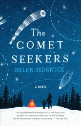 Icon image The Comet Seekers: A Novel