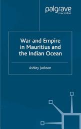 Icon image War and Empire in Mauritius and the Indian Ocean