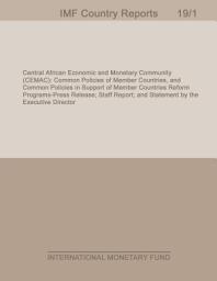 Icon image Central African Economic and Monetary Community (CEMAC): Common Policies of Member Countries, and Common Policies in Support of Member Countries Reform Programs-Press Release; Staff Report; and Statement by the Executive Director