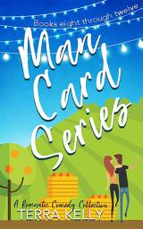 Icon image Man Card Series: A Romantic Comedy Books 8-12