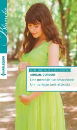 Icon image Une merveilleuse proposition - Un mariage tant attendu