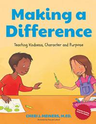 Icon image Making a Difference: Teaching Kindness, Character and Purpose