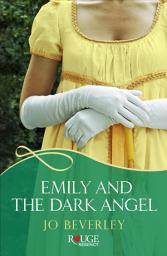 Icon image Emily and the Dark Angel: A Rouge Regency Romance