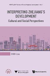 Icon image Interpreting Zhejiang's Development: Cultural And Social Perspectives