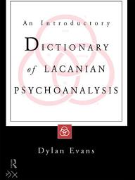 Icon image An Introductory Dictionary of Lacanian Psychoanalysis