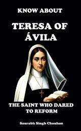 Icon image KNOW ABOUT "TERESA OF ÁVILA": THE SAINT WHO DARED TO REFORM