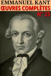 Icon image Emmanuel Kant - Oeuvres complètes: Classcompilé n° 25, Édition 3