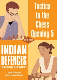 Icon image Tactics in the Chess Opening 5: Indian Defences Catalan & Benoni