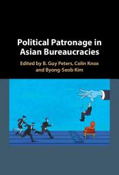 Icon image Political Patronage in Asian Bureaucracies