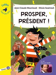 Icon image Prosper, président ! - Colibri