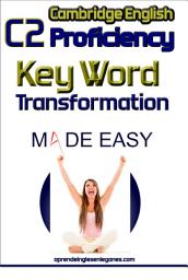 Icon image C2 Proficiency - Key Word Transformation Made Easy