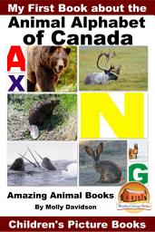 Icon image My First Book about the Animal Alphabet of Canada - Amazing Animal Books - Children's Picture Books