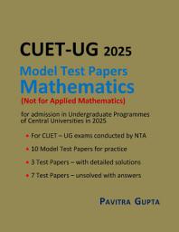 Icon image Mathematics for CUET - UG 2025: MODEL TEST PAPERS