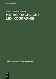 Icon image Metasprachliche Lexikographie: Untersuchungen zur Kodifizierung der linguistischen Terminologie