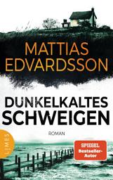 Icon image Dunkelkaltes Schweigen: Roman - Packende Spannung aus Schweden – der neue große Roman von SPIEGEL-Bestsellerautor Mattias Edvardsson!