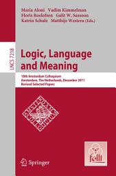 Icon image Logic, Language and Meaning: 18th Amsterdam Colloquium, Amsterdam, The Netherlands, December 19-21, 2011, Revised Selected Papers