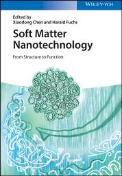 Icon image Soft Matter Nanotechnology: From Structure to Function