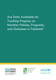 Icon image Are data available for tracking progress on nutrition policies, programs, and outcomes in Pakistan?