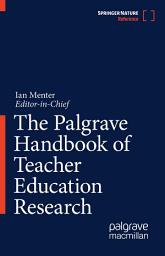 Icon image The Palgrave Handbook of Teacher Education Research