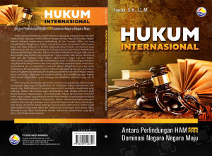 Icon image HUKUM INTERNASIONAL: Antara Perlindungan HAM dan Dominasi Negara-Negara Maju