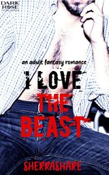 Icon image I Love The Beast - DarkRose Publisher