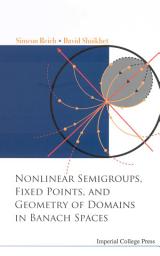 Icon image Nonlinear Semigroups, Fixed Points, And Geometry Of Domains In Banach Spaces