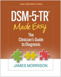 Icon image DSM-5-TR® Made Easy: The Clinician's Guide to Diagnosis