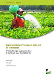 Icon image Dampak Hutan Tanaman Industri di Indonesia: Analisis Persepsi Masyarakat Desa di Sumatera, Jawa dan Kalimantan