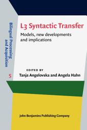 Icon image L3 Syntactic Transfer: Models, new developments and implications