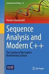 Icon image Sequence Analysis and Modern C++: The Creation of the SeqAn3 Bioinformatics Library