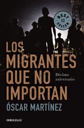 Icon image Los migrantes que no importan