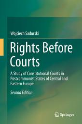 Icon image Rights Before Courts: A Study of Constitutional Courts in Postcommunist States of Central and Eastern Europe, Edition 2