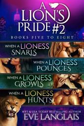 Icon image A Lion's Pride #2: Books 5 -8