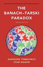 Icon image The Banach–Tarski Paradox: Edition 2